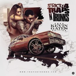 Strictly 4 The Traps N Trunks (Free Kevin Gates Edition)